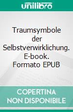 Traumsymbole der Selbstverwirklichung. E-book. Formato EPUB ebook