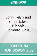 John Telyn and other tales. E-book. Formato EPUB ebook