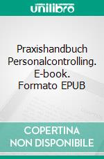 Praxishandbuch Personalcontrolling. E-book. Formato EPUB