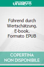 Führend durch Wertschätzung. E-book. Formato EPUB ebook di Andreas Otterbach