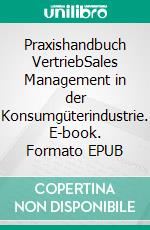 Praxishandbuch VertriebSales Management in der Konsumgüterindustrie. E-book. Formato EPUB ebook