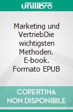 Marketing und VertriebDie wichtigsten Methoden. E-book. Formato EPUB ebook