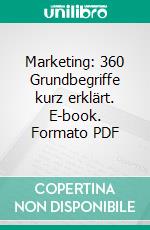 Marketing: 360 Grundbegriffe kurz erklärt. E-book. Formato PDF ebook di Hans Geldern