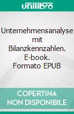 Unternehmensanalyse mit Bilanzkennzahlen. E-book. Formato EPUB