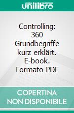 Controlling: 360 Grundbegriffe kurz erklärt. E-book. Formato PDF ebook di Hans Geldern