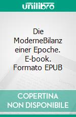 Die ModerneBilanz einer Epoche. E-book. Formato EPUB