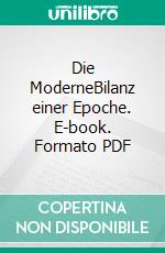 Die ModerneBilanz einer Epoche. E-book. Formato PDF