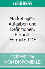 MarketingMit Aufgaben und Definitionen. E-book. Formato PDF ebook