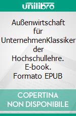 Außenwirtschaft für UnternehmenKlassiker der Hochschullehre. E-book. Formato EPUB ebook di Jörn Altmann