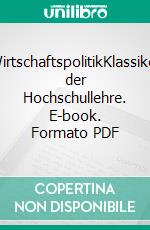 WirtschaftspolitikKlassiker der Hochschullehre. E-book. Formato PDF ebook di Jörn Altmann