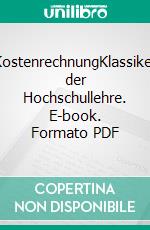 KostenrechnungKlassiker der Hochschullehre. E-book. Formato PDF ebook di Gerhard Scherrer