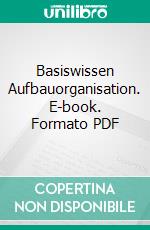 Basiswissen Aufbauorganisation. E-book. Formato PDF ebook