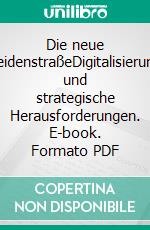 Die neue SeidenstraßeDigitalisierung und strategische Herausforderungen. E-book. Formato PDF ebook