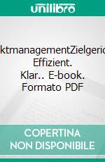 ProjektmanagementZielgerichtet. Effizient. Klar.. E-book. Formato PDF ebook