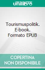 Tourismuspolitik. E-book. Formato EPUB ebook