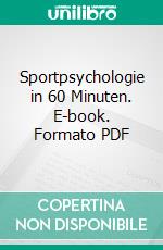 Sportpsychologie in 60 Minuten. E-book. Formato PDF ebook di Petra Wagner