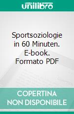 Sportsoziologie in 60 Minuten. E-book. Formato PDF ebook di Lars Riedl