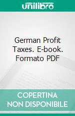 German Profit Taxes. E-book. Formato PDF ebook di Christoph Freichel