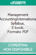 Management AccountingInternational Syllabus. E-book. Formato PDF ebook di Professor Carsten Berkau