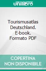 Tourismusatlas Deutschland. E-book. Formato PDF ebook