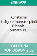 Künstliche IntelligenzInterdisziplinär. E-book. Formato PDF