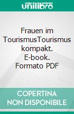 Frauen im TourismusTourismus kompakt. E-book. Formato PDF ebook