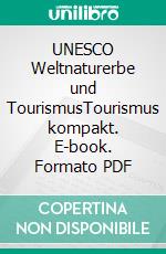 UNESCO Weltnaturerbe und TourismusTourismus kompakt. E-book. Formato PDF ebook di Gabriele M. Knoll