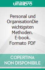 Personal und OrganisationDie wichtigsten Methoden. E-book. Formato PDF ebook di Stephan Teuber