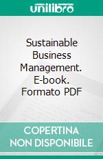 Sustainable Business Management. E-book. Formato PDF ebook di Ulrich Sailer