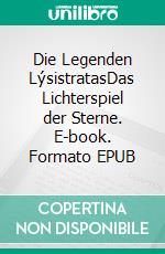 Die Legenden LýsistratasDas Lichterspiel der Sterne. E-book. Formato EPUB ebook