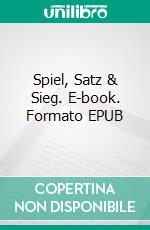 Spiel, Satz & Sieg. E-book. Formato EPUB ebook di Isabell Weigert