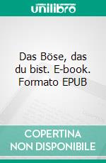 Das Böse, das du bist. E-book. Formato EPUB ebook di Kristin Lukas