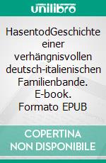 HasentodGeschichte einer verhängnisvollen deutsch-italienischen Familienbande. E-book. Formato EPUB ebook di Nola M. Kubee