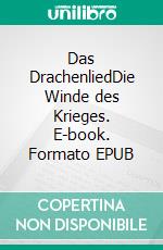 Das DrachenliedDie Winde des Krieges. E-book. Formato EPUB ebook di J.L. Pinheiro