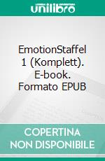 EmotionStaffel 1 (Komplett). E-book. Formato EPUB ebook