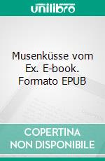 Musenküsse vom Ex. E-book. Formato EPUB ebook di Verena Floßdorf