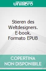 Stieren des Weltdesigners. E-book. Formato EPUB ebook di Timothy Speed