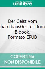 Der Geist vom RuthardthausGeister-Roman. E-book. Formato EPUB ebook di Gerdi M. Büttner