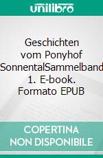 Geschichten vom Ponyhof SonnentalSammelband 1. E-book. Formato EPUB ebook