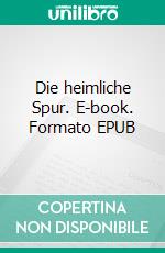 Die heimliche Spur. E-book. Formato EPUB ebook di Charlotte Lindermayr