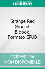 Strange Red Ground. E-book. Formato EPUB ebook