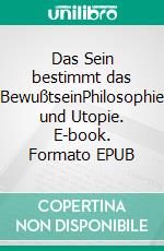 Das Sein bestimmt das BewußtseinPhilosophie und Utopie. E-book. Formato EPUB ebook