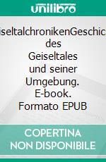 GeiseltalchronikenGeschichte des Geiseltales und seiner Umgebung. E-book. Formato EPUB ebook di Steffan Bruns