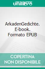 ArkadenGedichte. E-book. Formato EPUB ebook