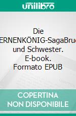 Die STERNENKÖNIG-SagaBruder und Schwester. E-book. Formato EPUB ebook