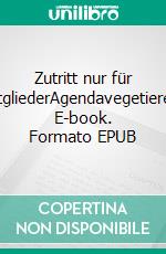 Zutritt nur für MitgliederAgendavegetieren. E-book. Formato EPUB ebook di Björn Kamlah