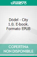 Dödel - City 1.0. E-book. Formato EPUB ebook