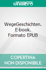 WegeGeschichten. E-book. Formato EPUB ebook