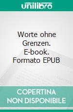 Worte ohne Grenzen. E-book. Formato EPUB ebook