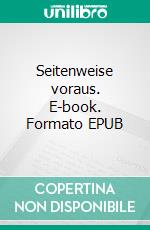 Seitenweise voraus. E-book. Formato EPUB ebook di Brita Rose Billert